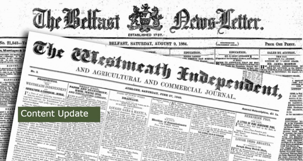 Archive update: Belfast Newsletter and Westmeath Independent 